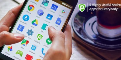 5 Highly Useful Android Apps for Everyone!