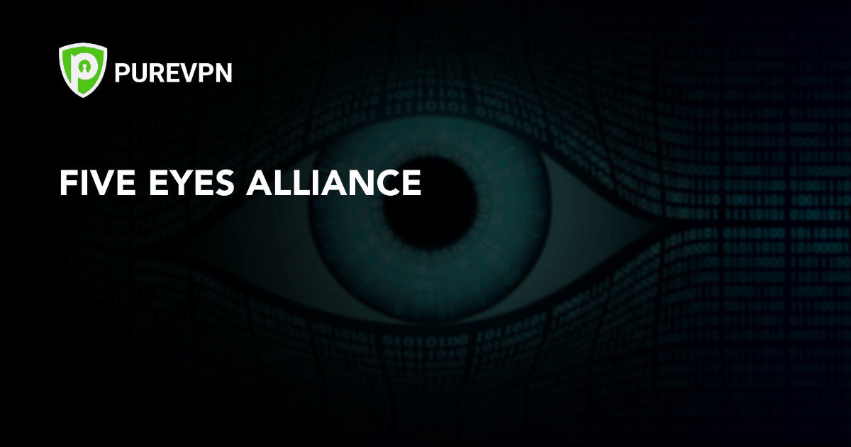 All You Need to Know about 5 Eyes Alliance PureVPN Blog