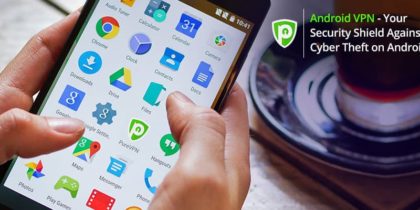 PureVPN Android VPN App V.2.3. – Give ‘Purpose’ to Your Streaming!