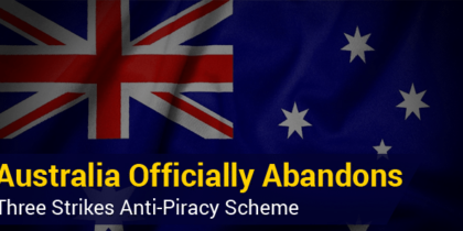 Australia Officially Abandons Three Strike Anti-Piracy Scheme