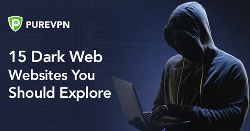 15 Best Dark Web Websites You Should Explore - PureVPN Blog