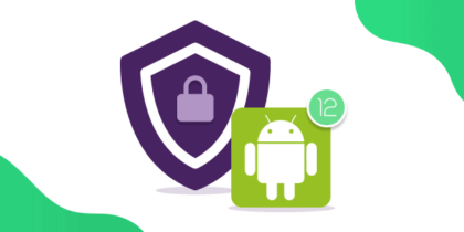 Explained: Android 12’s Privacy Features