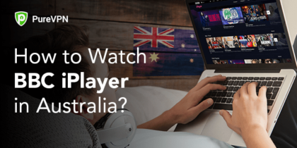 How to Watch BBC iPlayer in Australia?