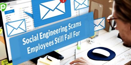 Social Engineering Scams Employees Still Fall For