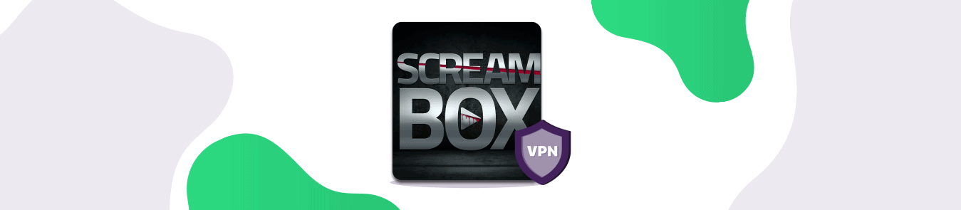 VPN for Screambox