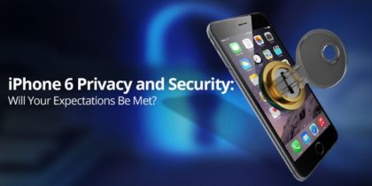 iPhone 6 Privacy and Security: Will Your Expectations Be Met?