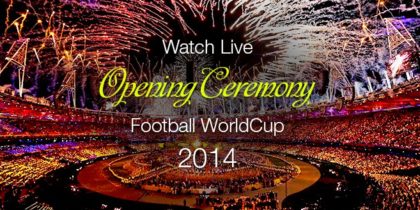 You’re Invited to The Opening Ceremony of Football World Cup 2014