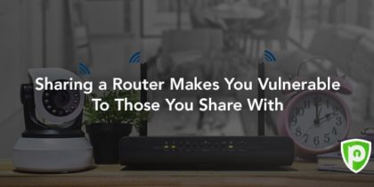 Sharing a Router Makes You Vulnerable To Those You Share With