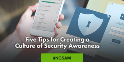 Five Tips for Creating a Culture of Security Awareness