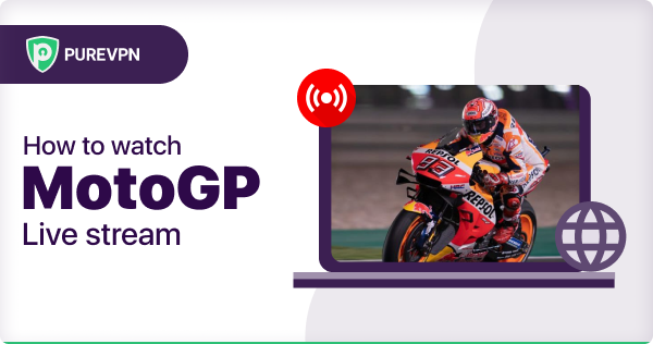 Watch MotoGP Live Stream from Anywhere
