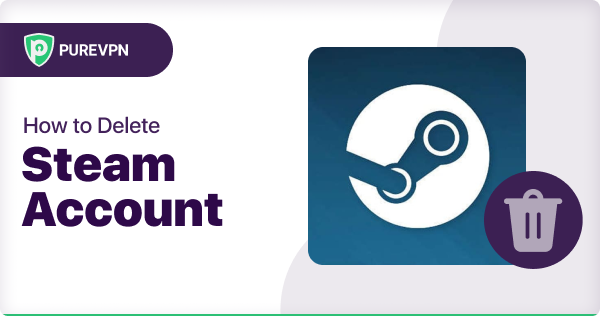 How to Delete Steam Account
