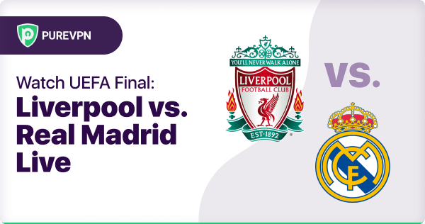 UEFA Final Liverpool vs. Real Madrid live stream