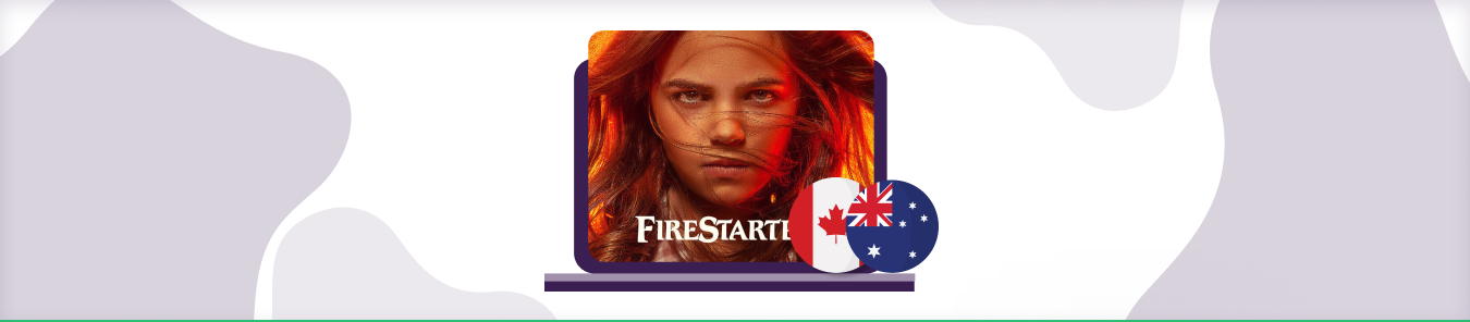 watch firestarter in canada and australia