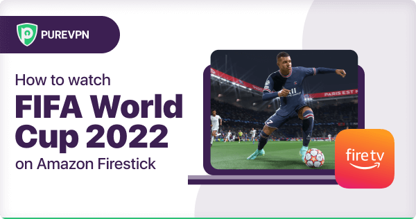 如何在 Firestick 上觀看 FIFA 世界杯