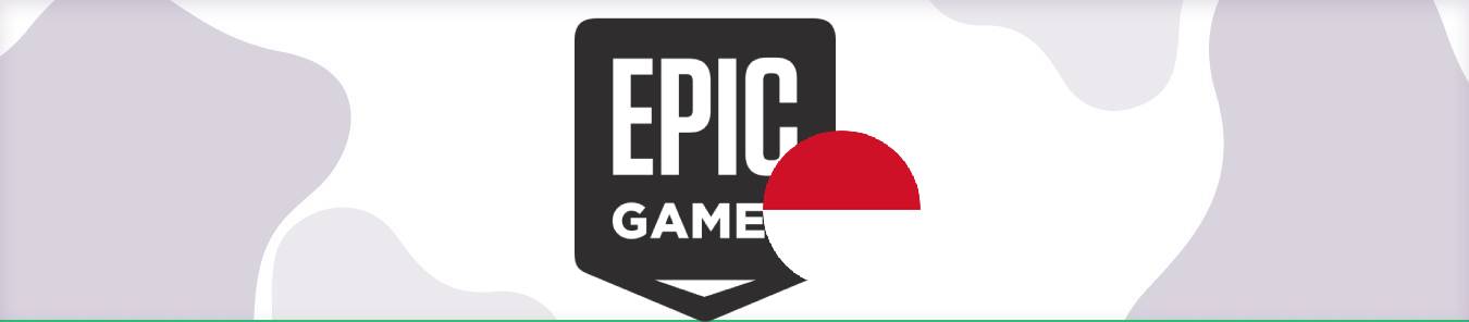 how to access Epic Games in Indonesia