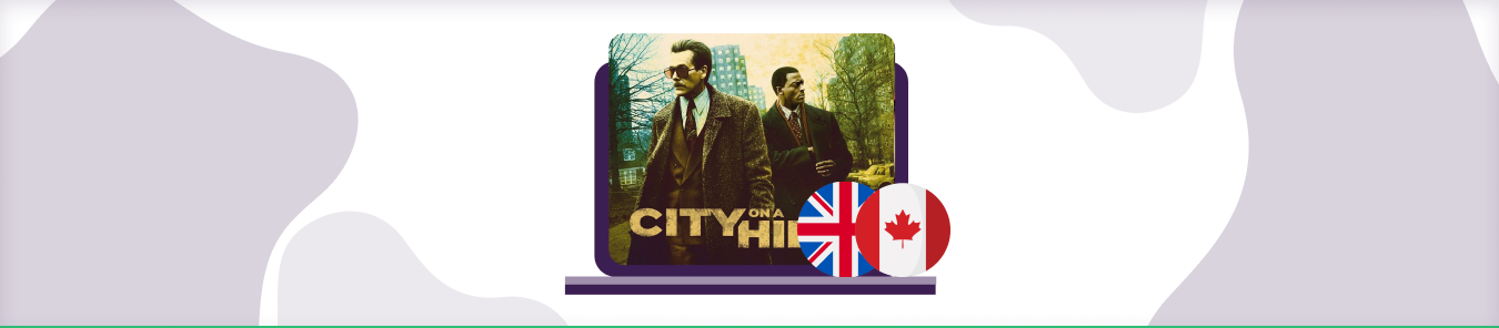 watch city on a hill in the uk and canada
