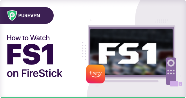How to watch FS1 on Amazon FireStick 