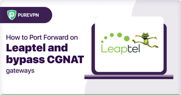 How to set up Port Forwarding behind Leaptel
