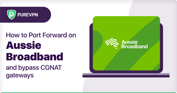 Why is Port Forwarding an issue on Aussie Broadband?
