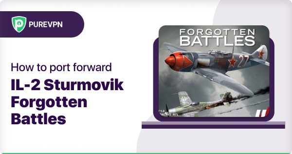 How to Port Forward IL-2 Sturmovik - Forgotten Battles