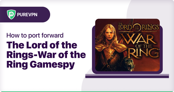 Port Forward The Lord of the Rings-War of the Ring Gamespy