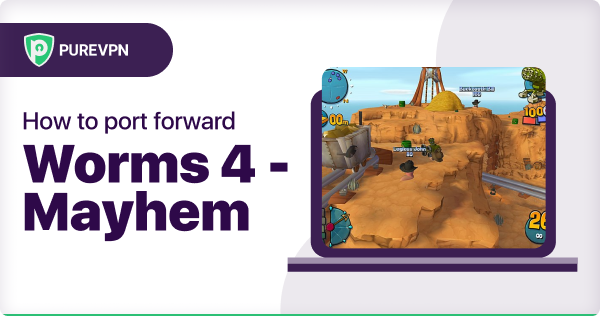 How to open ports on Worms 4: Mayhem
