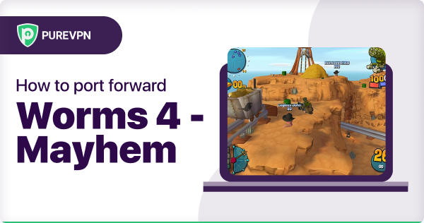 How to open ports on Worms 4: Mayhem