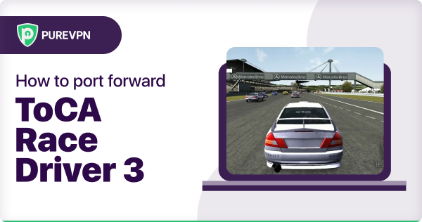 How to Port Forward TOCA Race Driver 3