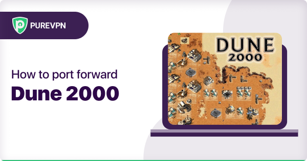 How to Port Forward Dune 2000
