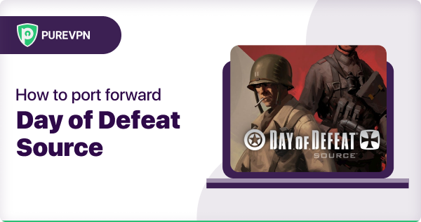 How to Port Forward Day of Defeat Source
