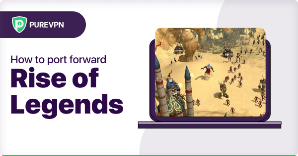Port Forward Rise of Legends