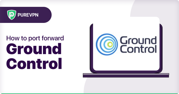 How to Port Forward Ground Control