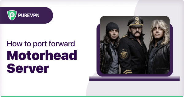 How to Port Forward Motorhead Server