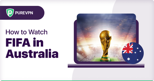 Watch the FIFA World Cup 2022 in Australia