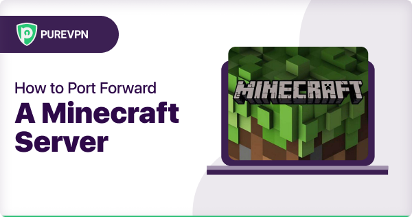 How to Port Forward Minecraft
