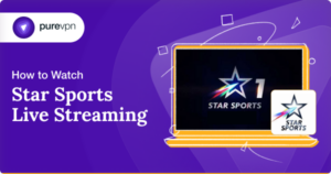 How to Watch Star Sports Live Streaming
