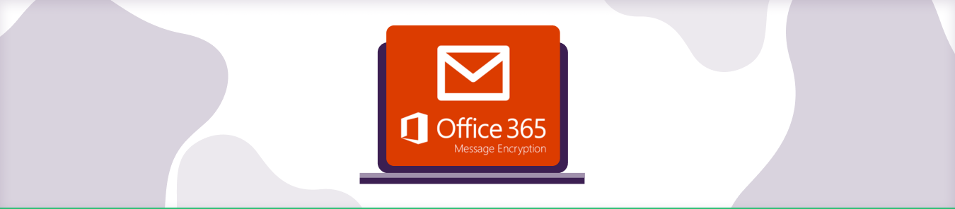 Microsoft 365 Encryption Messages can disclose sensitive data