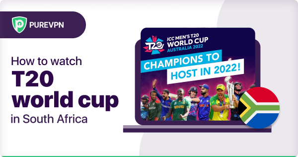 Watch the ICC T20 Cricket World Cup in the South Africa