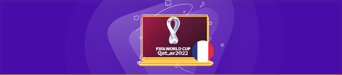watch the FIFA World Cup 2022 in France