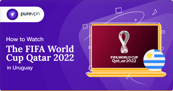 How to watch the FIFA World Cup 2022 in Uruguay