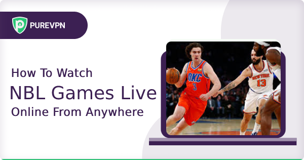 NBL Games Live Online From Anywhere
