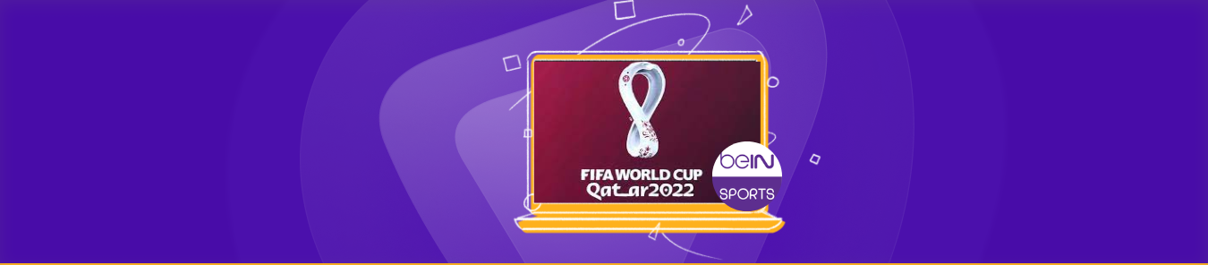 watch fifa world cup on beIN sports