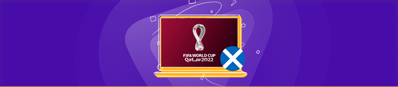 How to watch the FIFA World Cup 2022 in Scotland