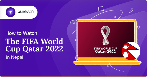 watch the FIFA World Cup 2022 in Nepal