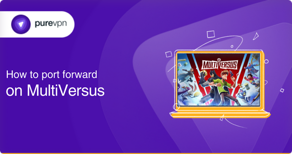 Port Forward on MultiVersus