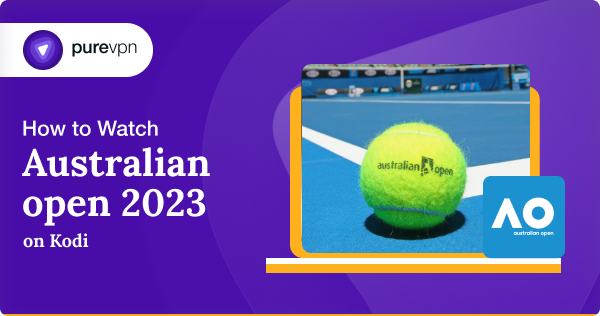 How to watch the Australian Open 2023 on Kodi