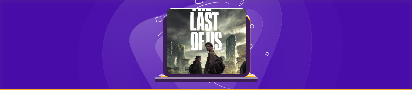 watch The Last of Us Outside the US