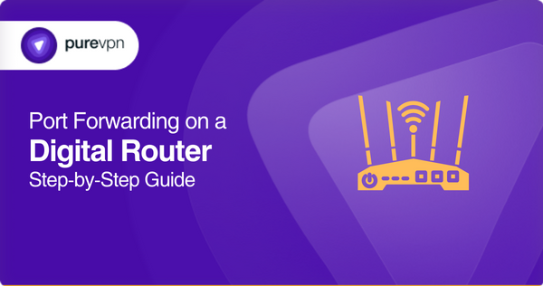 Port Forwarding on a Digital Router