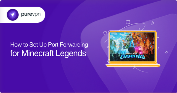 Port forward minecraft legends