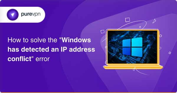 How to solve the Windows has detected an IP address conflict error
